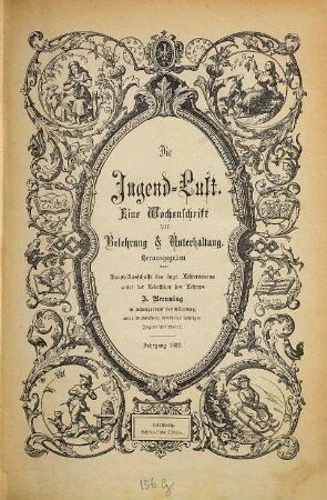 Jugendlust : das flotte Jugendmagazin, das schon der Oma Spaß machte. [7.] 1882