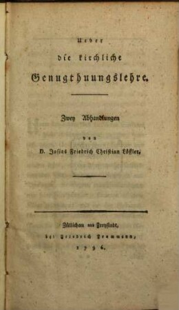 Ueber die kirchliche Genugthuungslehre : Zwey Abhandlungen
