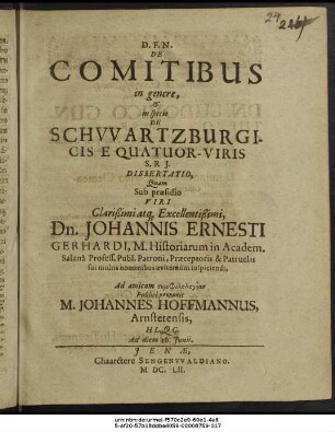 De Comitibus in genere, & in specie De Schwartzburgicis E Quatuor-Viris S.R.I. Dissertatio