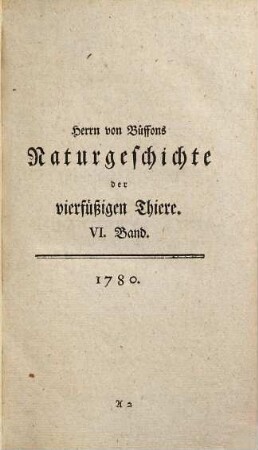 Herrn von Buffons Naturgeschichte der vierfüßigen Thiere, 6