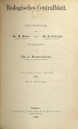 Biologisches Zentralblatt : an international journal of cell biology, genetics, evolution and theoretical biology. 15, 15. 1895