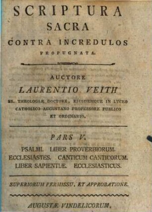 Scriptura Sacra Contra Incredulos Propugnata, 5. Psalmi. Liber Proverbiorum. Ecclesiastes. Canticum Canticorum. Liber Sapientiae. Ecclesiasticus
