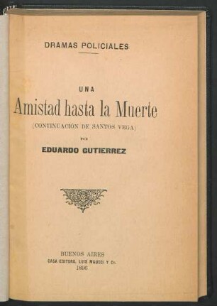 Una amistad hasta la muerte : (continuación de Santos Vega)