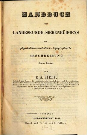 Handbuch der Landeskunde Siebenbürgens : eine physikalisch-statistisch-topographische Beschreibung dieses Landes