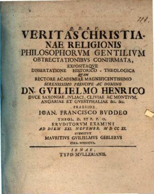 Veritas Christianae religionis philosophorum gentilium obtrectationibus confirmata, expositaque dissertatione historico-theologica