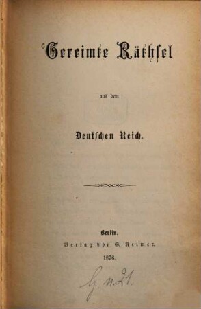 Gereimte Räthsel [Rätsel] aus dem Deutschen Reich