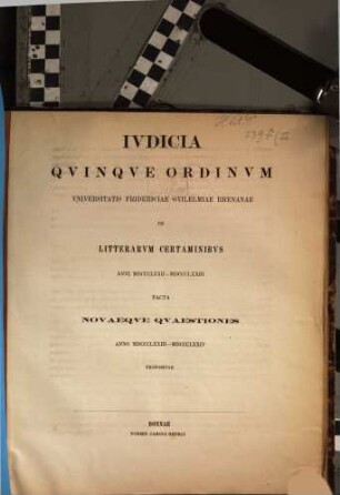 Iudicia quinque ordinum Universitatis Fridericiae Guilelmiae Rhenanae de litterarum certaminibus anni ... facta novaeque quaestiones anno ... propositae. 1872/73