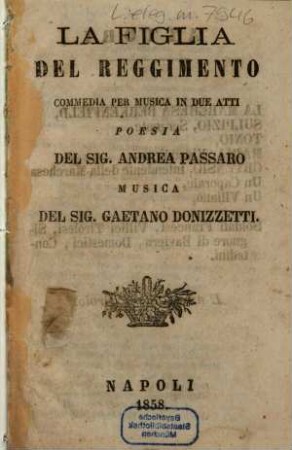 La figlia del reggimento : commedia per musica in due atti