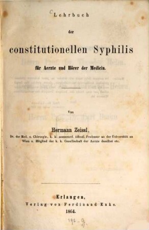 Lehrbuch der constitutionellen Syphilis für Aerzte und Hörer der Medicin