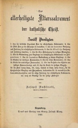 Das allerheiligste Altarssakrament und der katholische Christ : zwölf Predigten ...