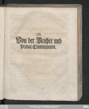 III. Von der Beichte und Privat-Communion.