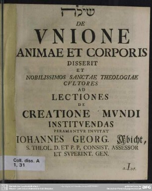 [...] De Unione Animae Et Corporis Disserit Et Nobilissimos Sanctae Theologiae Cultores Ad Lectiones De Craetione Mundi Instituendas