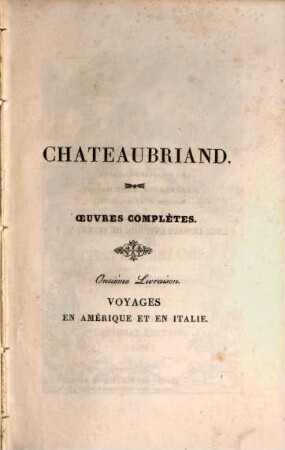 Oeuvres complètes de Chateaubriand. 7, Voyages en Amérique et en Italie