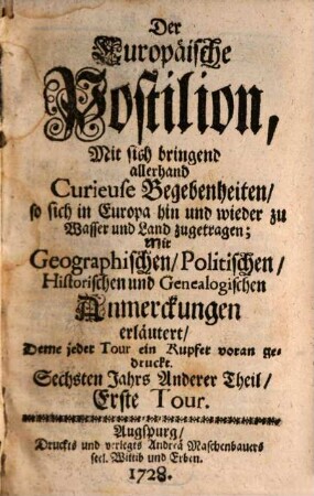 Der europäische Postilion : oder Begebenheiten, so sich in Europa zu Wasser und zu Land zugetragen haben, 1728, 2 = Jg. 6