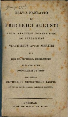 Brevis narratio de Friderici Augusti regis Saxoniae ... virtutibus atque meritis