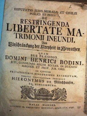 Disp. iur. moralis et civilis publici et privati de restringenda libertate matrimonii ineundi