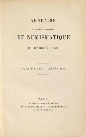 Annuaire de la Société Française de Numismatique et d'Archéologie. 6. 1882
