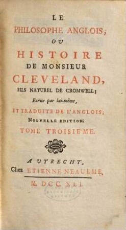 Le Philosophe Anglois, Ou Histoire De Monsieur Cleveland, Fils Naturel De Cromwell : Enrichie de Figures en Taille-douce. 3
