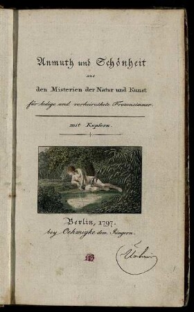 Anmuth und Schönheit aus den Misterien der Natur und Kunst für ledige und verheiratete Frauenzimmer : mit Kupfern