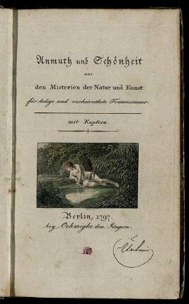 Anmuth und Schönheit aus den Misterien der Natur und Kunst für ledige und verheiratete Frauenzimmer : mit Kupfern