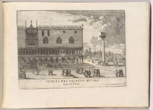 Veduta del Palazzo Ducale sopra la Piazza (Der Dogenpalast in Venedig, Bl. 48 der Folge "Le Fabriche, e Vedute di Venetia")