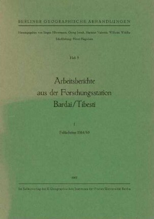 5: Arbeitsberichte aus der Forschungsstation Bardai/Tibesti : Feldarbeiten 1964/65