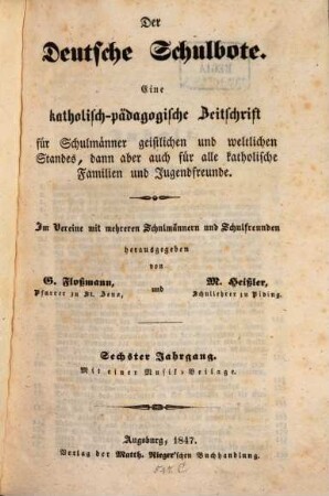 Der deutsche Schulbote : eine katholisch-pädagogische Zeitschrift für Schulmänner geistlichen und weltlichen Standes .... 6. 1847