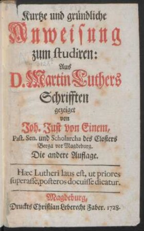 Kurtze und gründliche Anweisung zum studiren : Aus D. Martin Luthers Schrifften