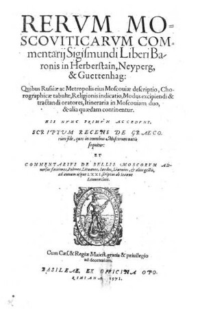 Rervm Moscoviticarvm commentarij Sigismundi Liberi baronis in Herberstain, Neyperg, & Guettenhag