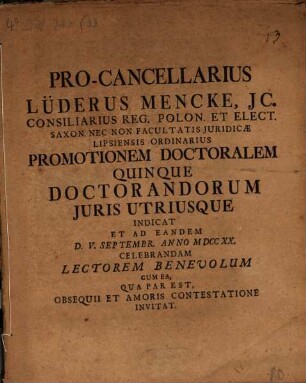 Pro-cancellarius Lüderus Mencke ... promotionem inauguralem quinque doctorandorum iuris utriusque indicat ... : [Programma de authoritate iuris Saxonici]