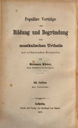 Populäre Vorträge über Bildung und Begründung eines musikalischen Urtheils mit erläuternden Beispielen, 3. Über den Toninhalt : 6 Vorträge mit erläuternden Beispielen
