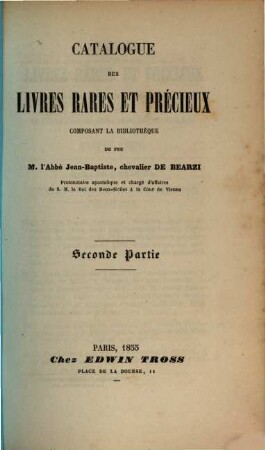 Catalogue des livres rares et précieux composant la bibliothèque de M. l'abbé Jean-Baptiste Chevalier de Bearzi, 2