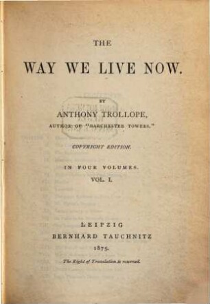 The way we live now : in 4 vol., 1