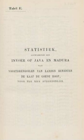Tabél E. Statistiek, aanwijzende den invoer op Java en Madura van voortbrengselen ...