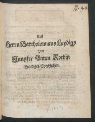 Auff Herrn Bartholomaeus Heydigs Und Jungfer Annen Rothin Freudiges Vorehlichen