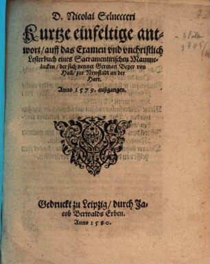 Kurtze, einfeltige antwort auff das Examen und unchristlich Lesterbuch eines Sacramentirischen Mammeluken, der sich nennt Germ. Beyer von Hall