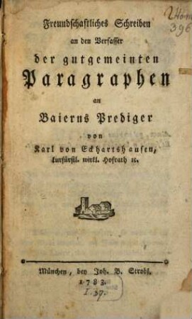 Freundschaftliches Schreiben an den Verfasser der gutgemeinten Paragraphen an Baierns Prediger