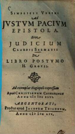 Simplicii Verini Ad Jvstvm Pacivm epistola, Sive Judicium Claudii Salmasii de libro posthvmo H. Grotii