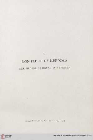 II. Don Pedro de Mendoza der grosse Cardinal von Spanien