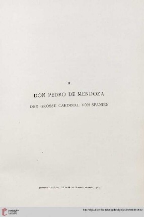 II. Don Pedro de Mendoza der grosse Cardinal von Spanien