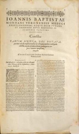 Consultationes medicae Ioannis Baptistae Montani : olim quidem Ioannis Cratonis opera atque studio correcta, ampliataeque: nunc vero post secundae editionis appendicem & additiones, insigni novorum consiliorum auctario ... exornatae