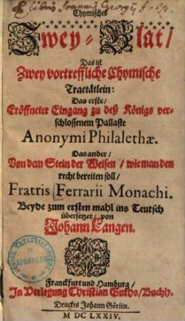 Chymisches Zwey-Blat, das ist Zwey vortreffliche chymische Tractätlein