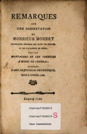 Remarques Sur Une Dissertation De Monsieur Monnet Inspecteur Général Des Mines De France, Et De L'Académie De Suéde, Sur Les Montagnes Et Les Terreins À Mines En Général; Insérée Dans Le Journal De Physique, Sous L'Année 1786.