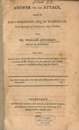 Answer to an attack made by John Pinkerton Esqu. of Hampstead in his history of Scotland ... upon W. Anderson