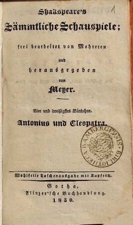 Shakspeare's Sämmtliche Schauspiele, 34. Antonius und Cleopatra : Trauerspiel ; mit einem Kupfer