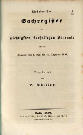 Alphabetisches Sachregister der wichtigsten technischen Journale : für den Zeitraum vom ... bis ... 1858, Juli - Dez.