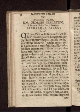 XVI. Eruditissimo Viro, Dn. Georg Spalatino, a Secretis Illustr. Ducis Saxoniae, Richardus Parcus S.D.