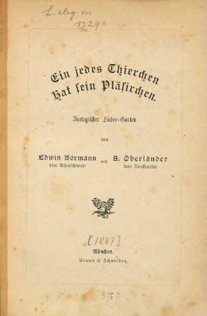 Ein jedes Thierchen Hat sein Pläsierchen : Zoologischer Lieder-Garten