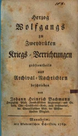 Herzog Wolfgangs zu Zweybrücken Kriegs-Verrichtungen