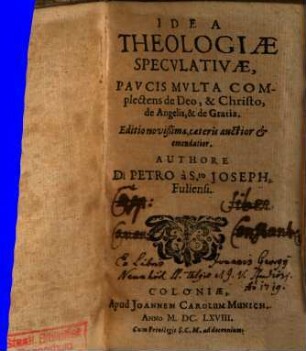 Idea Theologiae Specvlativae : Pavcis Mvlta Complectens de Deo, & Christo, de Angelis, & de Gratia